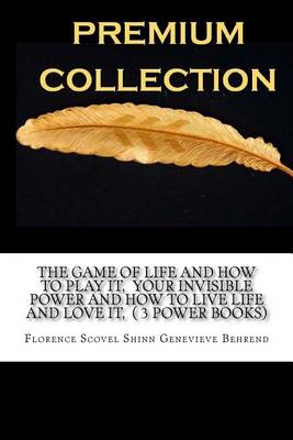 Book cover for The Game of Life and How to Play It, Your Invisible Power and How to Live Life and Love It, ( 3 Power Books)