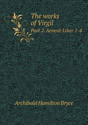 Book cover for The works of Virgil Part 2. Aeneid-Liber 1-4
