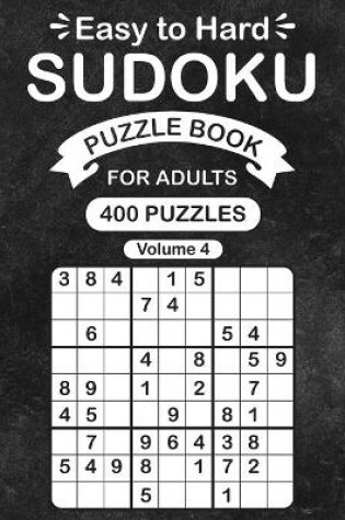 Cover of Easy to Hard Sudoku Puzzle Book For Adults Vol 4