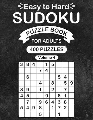 Book cover for Easy to Hard Sudoku Puzzle Book For Adults Vol 4