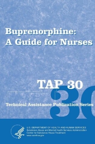 Cover of Buprenorphine: A Guide for Nurses (TAP 30)