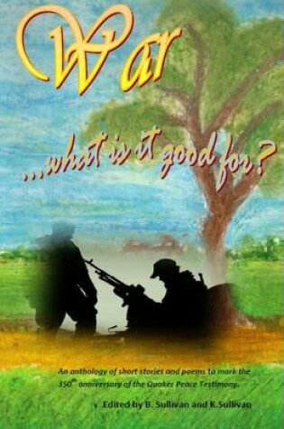 Cover of War...what is it Good for?