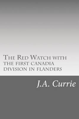 Book cover for The Red Watch with the first canadia division in flanders