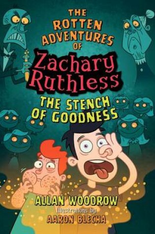 Cover of The Rotten Adventures of Zachary Ruthless #2: The Stench of Goodness