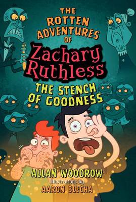 Book cover for The Rotten Adventures of Zachary Ruthless #2: The Stench of Goodness