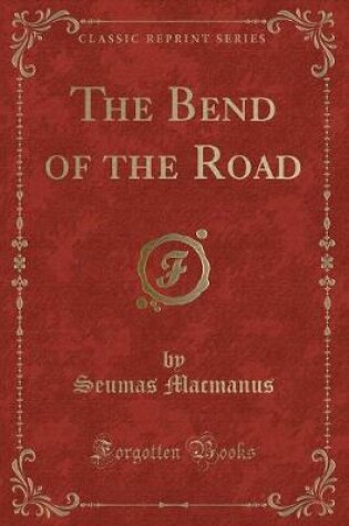 Cover of The Bend of the Road (Classic Reprint)