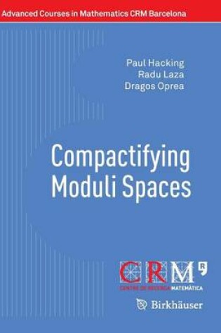 Cover of Compactifying Moduli Spaces