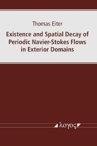 Cover of Existence and Spatial Decay of Periodic Naviera "Stokes Flows in Exterior Domains