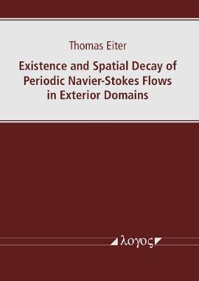 Book cover for Existence and Spatial Decay of Periodic Naviera "Stokes Flows in Exterior Domains