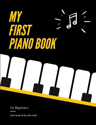 Book cover for My First PIANO Book for Beginners - Note Names IN the Note Heads