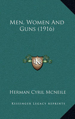 Book cover for Men, Women and Guns (1916)