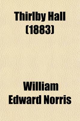 Book cover for Thirlby Hall (Volume 3); A Novel