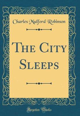 Book cover for The City Sleeps (Classic Reprint)