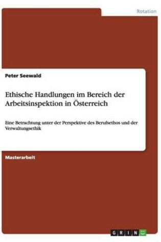 Cover of Ethische Handlungen im Bereich der Arbeitsinspektion in OEsterreich