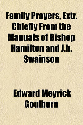 Book cover for Family Prayers, Extr. Chiefly from the Manuals of Bishop Hamilton and J.H. Swainson