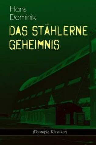 Cover of Das st�hlerne Geheimnis (Dystopie-Klassiker)