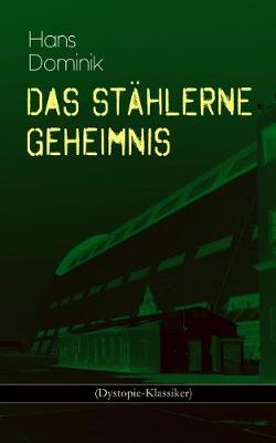 Book cover for Das st�hlerne Geheimnis (Dystopie-Klassiker)