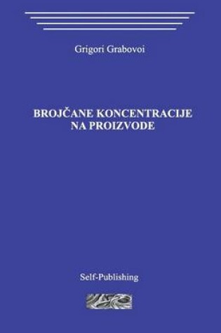 Cover of Brojcane Koncentracije Na Proizvode