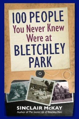 Cover of 100 People You Never Knew Were at Bletchley Park