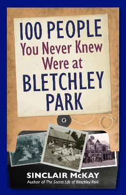 Book cover for 100 People You Never Knew Were at Bletchley Park