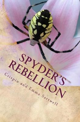 Book cover for Spyder's Rebellion, or How to Overthrow Your School