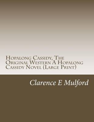 Book cover for Hopalong Cassidy, the Original Western a Hopalong Cassidy Novel