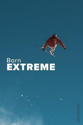 Book cover for Born Extreme - Snowboarding Journal