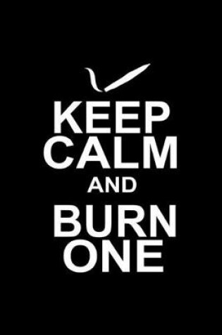 Cover of Keep calm and burn one