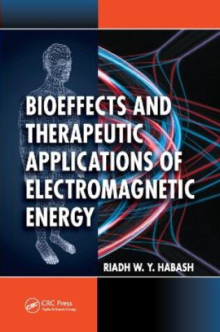 Cover of Bioeffects and Therapeutic Applications of Electromagnetic Energy