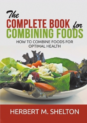 Book cover for The Complete Book for Combining Foods - How to combine foods for optimal health