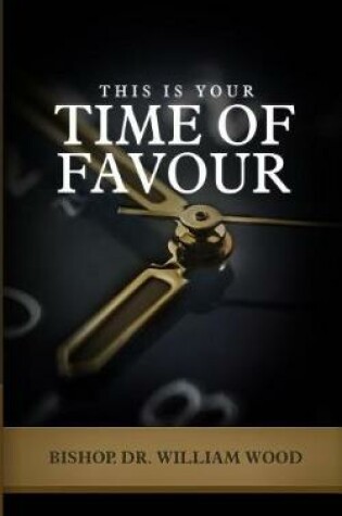 Cover of This Is Your Time of Favour