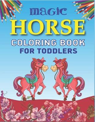 Book cover for Magic Horse Coloring Book For Toddlers