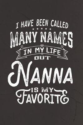 Book cover for I Have Been Called Many Names in Life But Nanna Is My Favorite