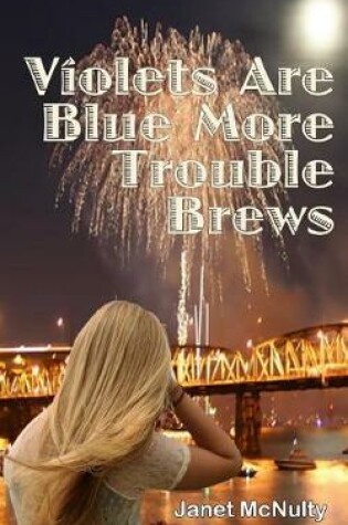 Cover of Violets Are Blue More Trouble Brews