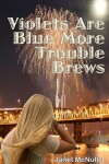 Book cover for Violets Are Blue More Trouble Brews