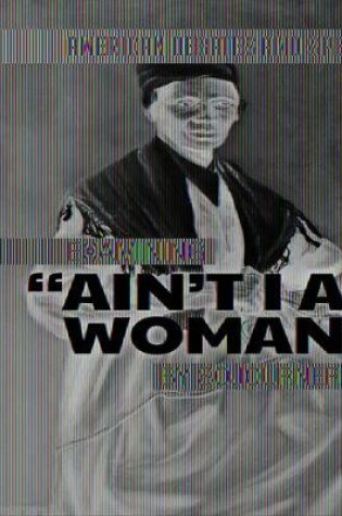 Cover of Examining Ain't I a Woman? by Sojourner Truth