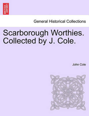 Book cover for Scarborough Worthies. Collected by J. Cole.