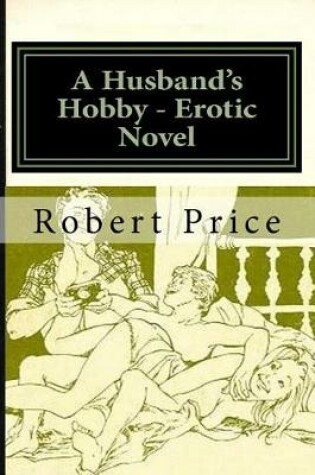 Cover of A Husband's Hobby - Erotic Novel