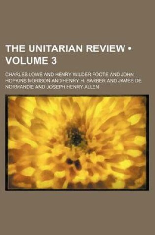 Cover of The Unitarian Review (Volume 3)