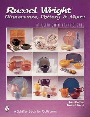 Book cover for Russel Wright Dinnerware, Pottery and More: An Identification and Price Guide