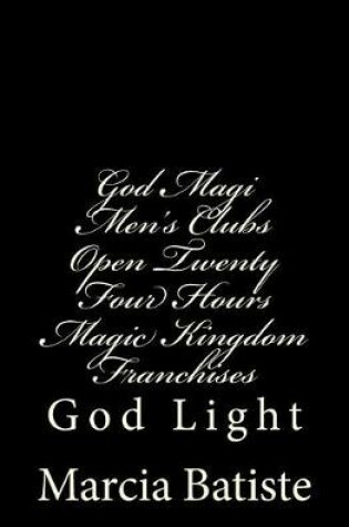 Cover of God Magi Men's Clubs Open Twenty Four Hours Magic Kingdom Franchises