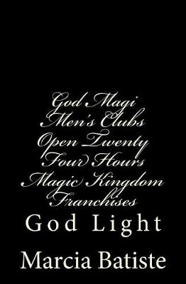 Book cover for God Magi Men's Clubs Open Twenty Four Hours Magic Kingdom Franchises