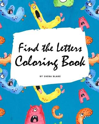 Book cover for Find the Letters A-Z Coloring Book for Children (8x10 Coloring Book / Activity Book)