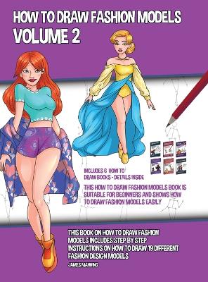 Book cover for How to Draw Fashion Models Volume 2 (This How to Draw Fashion Models Book is Suitable for Beginners and Shows How to Draw Fashion Models Easily)