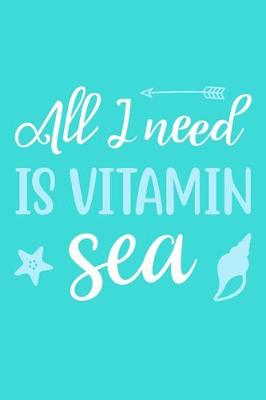 Book cover for All I Need Is Vitamin Sea
