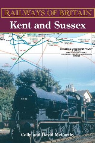 Cover of Railways Of Britain: Kent And Sussex