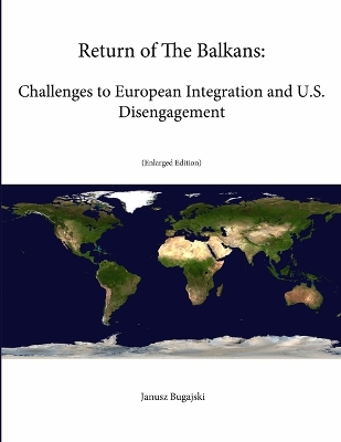 Book cover for Return of The Balkans: Challenges to European Integration and U.S. Disengagement (Enlarged Edition)