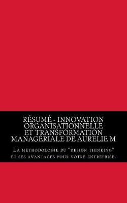 Book cover for Resume - Innovation organisationnelle et transformation manageriale de Aurelie M