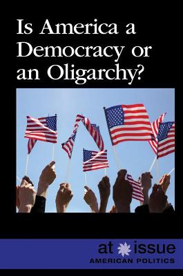 Book cover for Is America a Democracy or an Oligarchy?