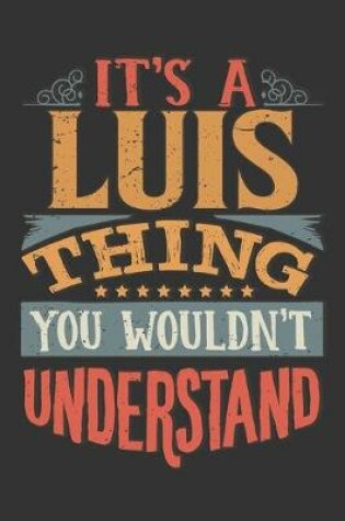 Cover of Its A Luis Thing You Wouldnt Understand